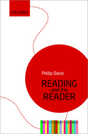 Reading and the Reader: The Literary Agenda de Philip Davis