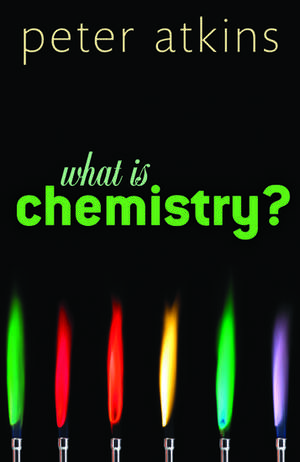 What is Chemistry? de Peter Atkins