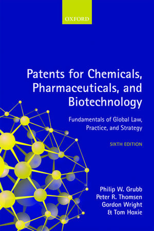 Patents for Chemicals, Pharmaceuticals, and Biotechnology de Philip W. Grubb