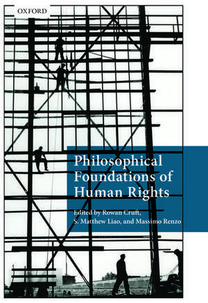 Philosophical Foundations of Human Rights de Rowan Cruft