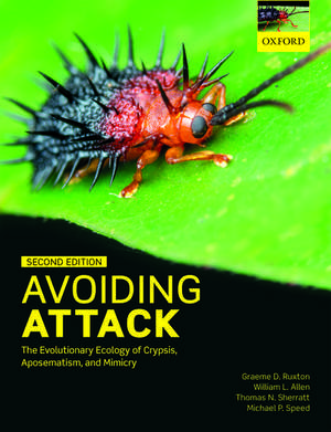 Avoiding Attack: The Evolutionary Ecology of Crypsis, Aposematism, and Mimicry de Graeme D. Ruxton