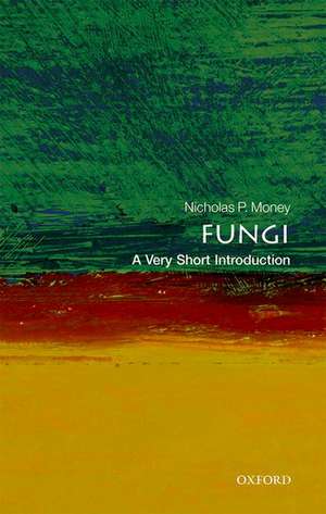 Fungi: A Very Short Introduction de Nicholas P. Money