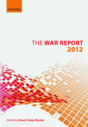 The War Report: 2012 de Stuart Casey-Maslen