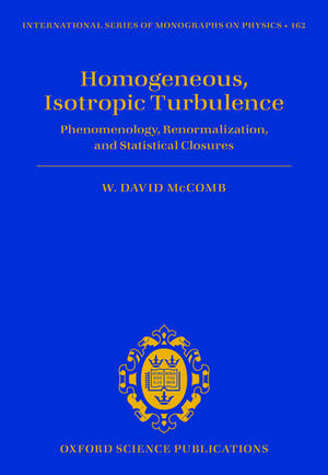 Homogeneous, Isotropic Turbulence: Phenomenology, Renormalization and Statistical Closures de W. David McComb