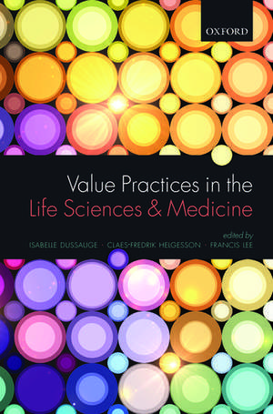 Value Practices in the Life Sciences and Medicine de Isabelle Dussauge