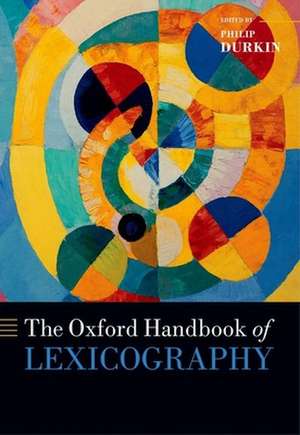 The Oxford Handbook of Lexicography de Philip Durkin