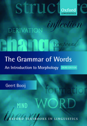 The Grammar of Words: An Introduction to Linguistic Morphology de Geert Booij