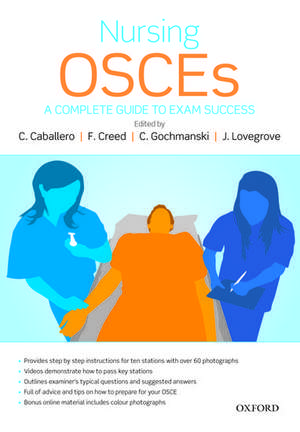 Nursing OSCEs: A Complete Guide to Exam Success de Catherine Caballero