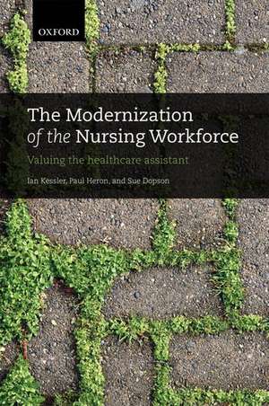 The Modernization of the Nursing Workforce: Valuing the healthcare assistant de Ian Kessler