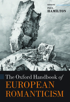 The Oxford Handbook of European Romanticism de Paul Hamilton