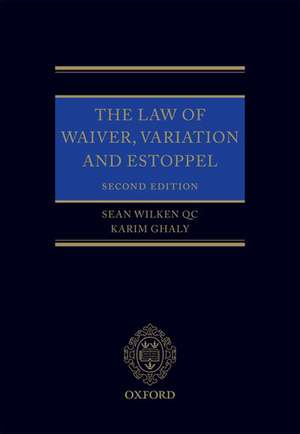 The Law of Waiver, Variation and Estoppel de Sean Wilken