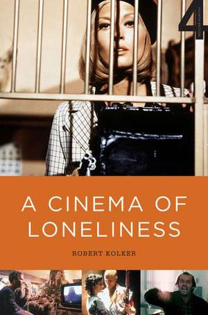 A Cinema of Loneliness de Robert Kolker