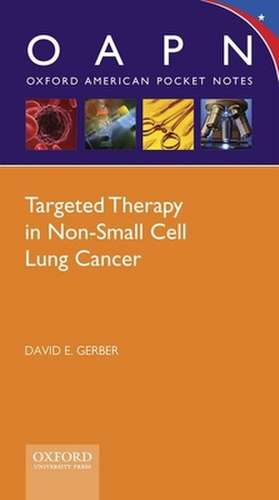 Targeted Therapy in Non-small Cell Lung Cancer de David E. Gerber