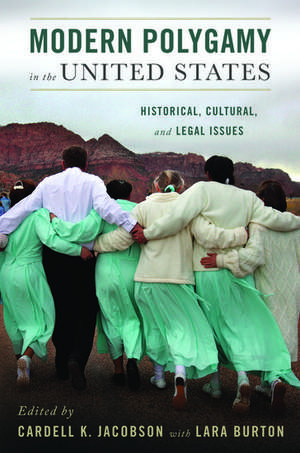 Modern Polygamy in the United States: Historical, Cultural, and Legal Issues de Cardell Jacobson