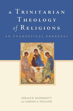 A Trinitarian Theology of Religions: An Evangelical Proposal de Gerald R. McDermott