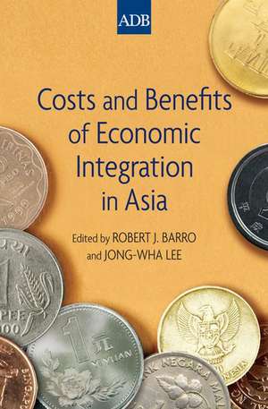 Costs and Benefits of Economic Integration in Asia de Robert J. Barro