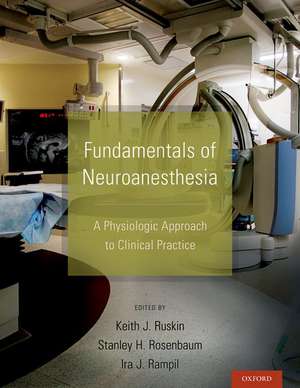 Fundamentals of Neuroanesthesia: A Physiologic Approach to Clinical Practice de Keith J. Ruskin