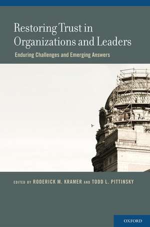 Restoring Trust in Organizations and Leaders: Enduring Challenges and Emerging Answers de Roderick M. Kramer