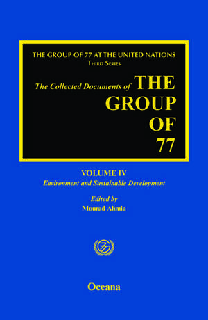 The Group of 77 at the United Nations: Environment and Sustainable Development de Mourad Ahmia