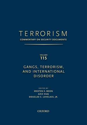 TERRORISM: COMMENTARY ON SECURITY DOCUMENTS VOLUME 115: Gangs, Terrorism, and International Disorder de Douglas Lovelace