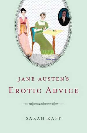 Jane Austen's Erotic Advice de Sarah Raff