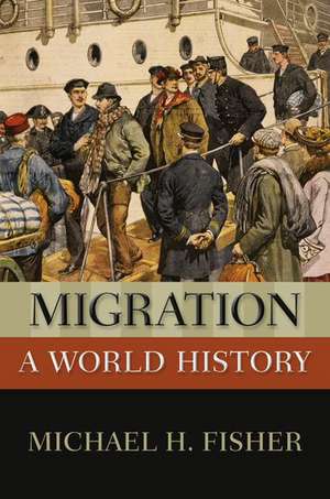 Migration: A World History de Michael H. Fisher