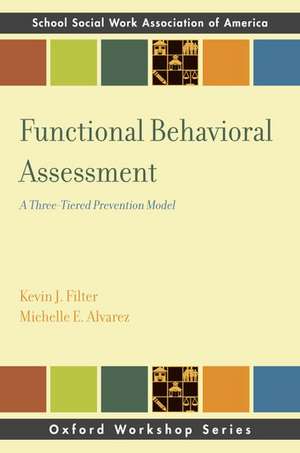 Functional Behavior Assessment: A Three-Tiered Prevention Model de Kevin J. Filter