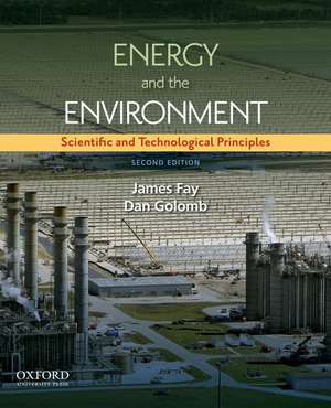 Energy and The Environment: Scientific and Technological Principles de James A. Fay