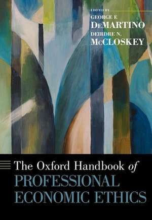 The Oxford Handbook of Professional Economic Ethics de George F. DeMartino