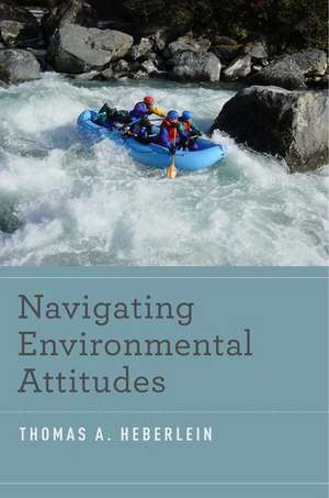 Navigating Environmental Attitudes de Thomas A. Heberlein