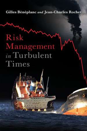 Risk Management in Turbulent Times de Gilles Beneplanc