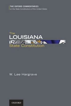 The Louisiana State Constitution de W. Lee Hargrave