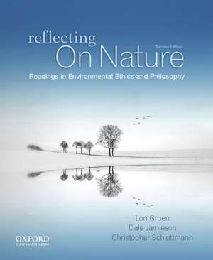 Reflecting on Nature: Readings in Environmental Ethics and Philosophy de Lori Gruen