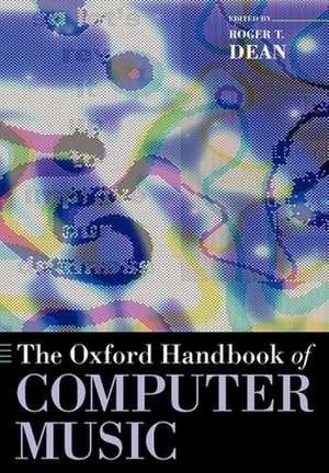 The Oxford Handbook of Computer Music de Roger T. Dean