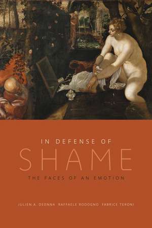 In Defense of Shame: The Faces of an Emotion de Julien Deonna