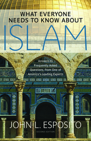 What Everyone Needs to Know about Islam: Second Edition de John L. Esposito