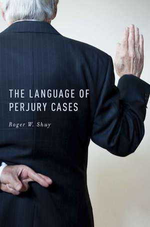 The Language of Perjury Cases de Roger W. Shuy