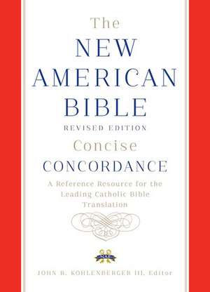 New American Bible Revised Edition Concise Concordance de Confraternity of Christian Doctrine