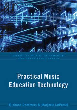 Practical Music Education Technology de Richard Dammers