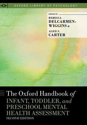 The Oxford Handbook of Infant, Toddler, and Preschool Mental Health Assessment de Rebecca DelCarmen-Wiggins