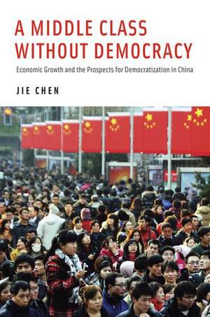 A Middle Class Without Democracy: Economic Growth and the Prospects for Democratization in China de Jie Chen