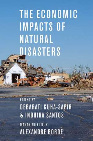 The Economic Impacts of Natural Disasters de Debarati Guha-Sapir