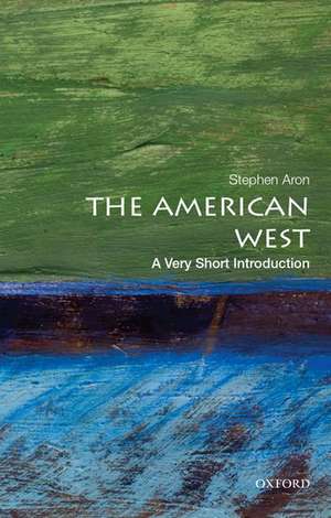 The American West: A Very Short Introduction de Stephen Aron