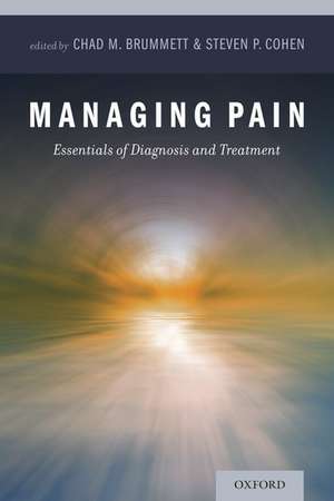 Managing Pain: Essentials of Diagnosis and Treatment de Chad M. Brummett