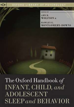 The Oxford Handbook of Infant, Child, and Adolescent Sleep and Behavior de Amy R. Wolfson