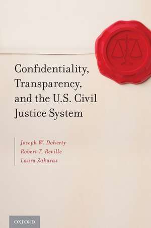 Confidentiality, Transparency, and the U.S. Civil Justice System de Joseph W. Doherty