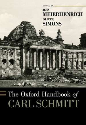 The Oxford Handbook of Carl Schmitt de Jens Meierhenrich