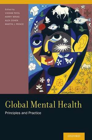 Global Mental Health: Principles and Practice de Vikram Patel