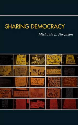 Sharing Democracy de Michaele L. Ferguson