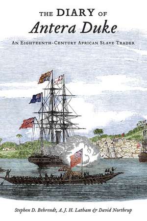 The Diary of Antera Duke, an Eighteenth-Century African Slave Trader: An Eighteenth-Century African Slave Trader de Stephen D. Behrendt